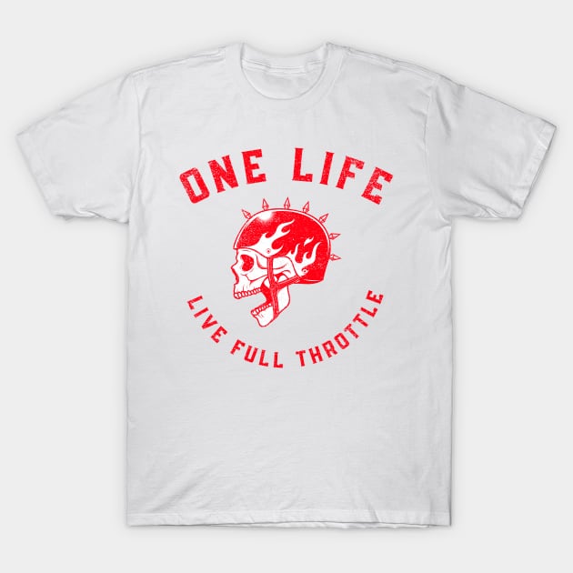 One Life: Live Full Throttle (Faded, Vintage Look) T-Shirt by Shawn's Domain